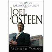 The Rise of Lakewood Church and Joel Osteen By Richard Young 